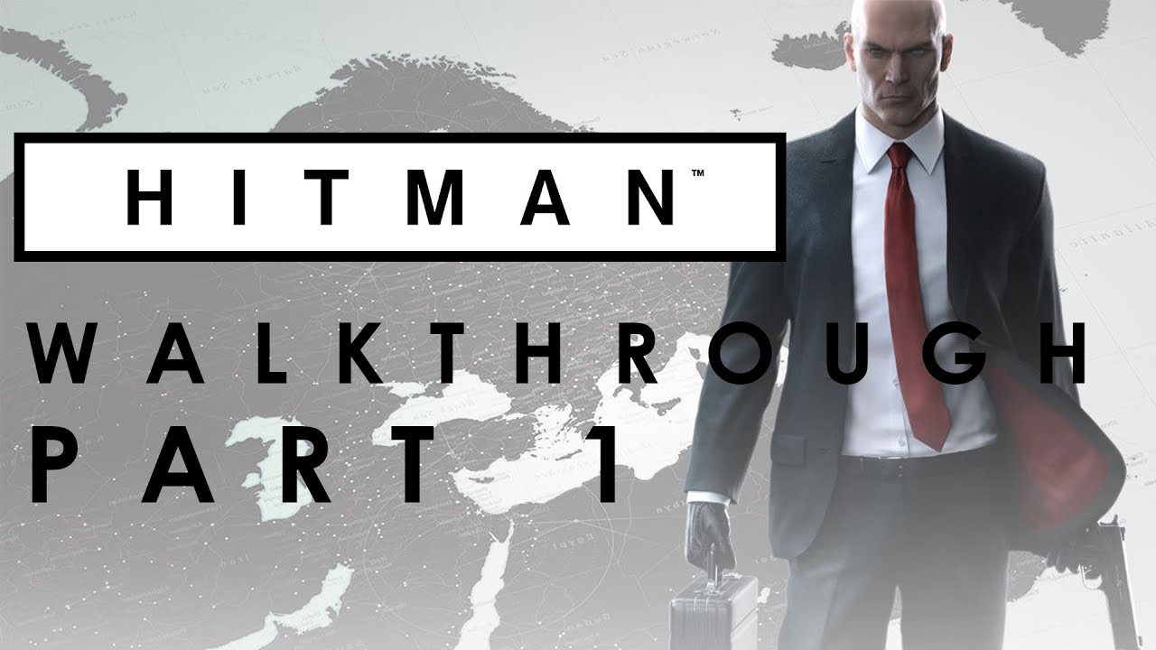 HITMAN™ Walkthrough PART 1 - IT BEGINS