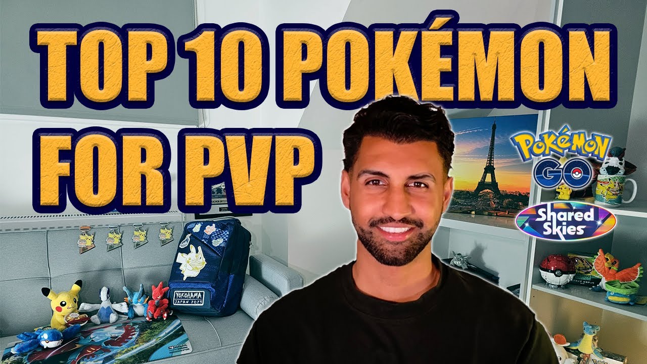 TOP 10 POK&Eacute;MON FOR PVP - POK&Eacute;MON GO (SHARED SKIES)