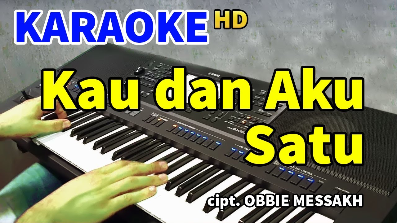 KAU DAN AKU SATU - Obbie Messakh | KARAOKE HD