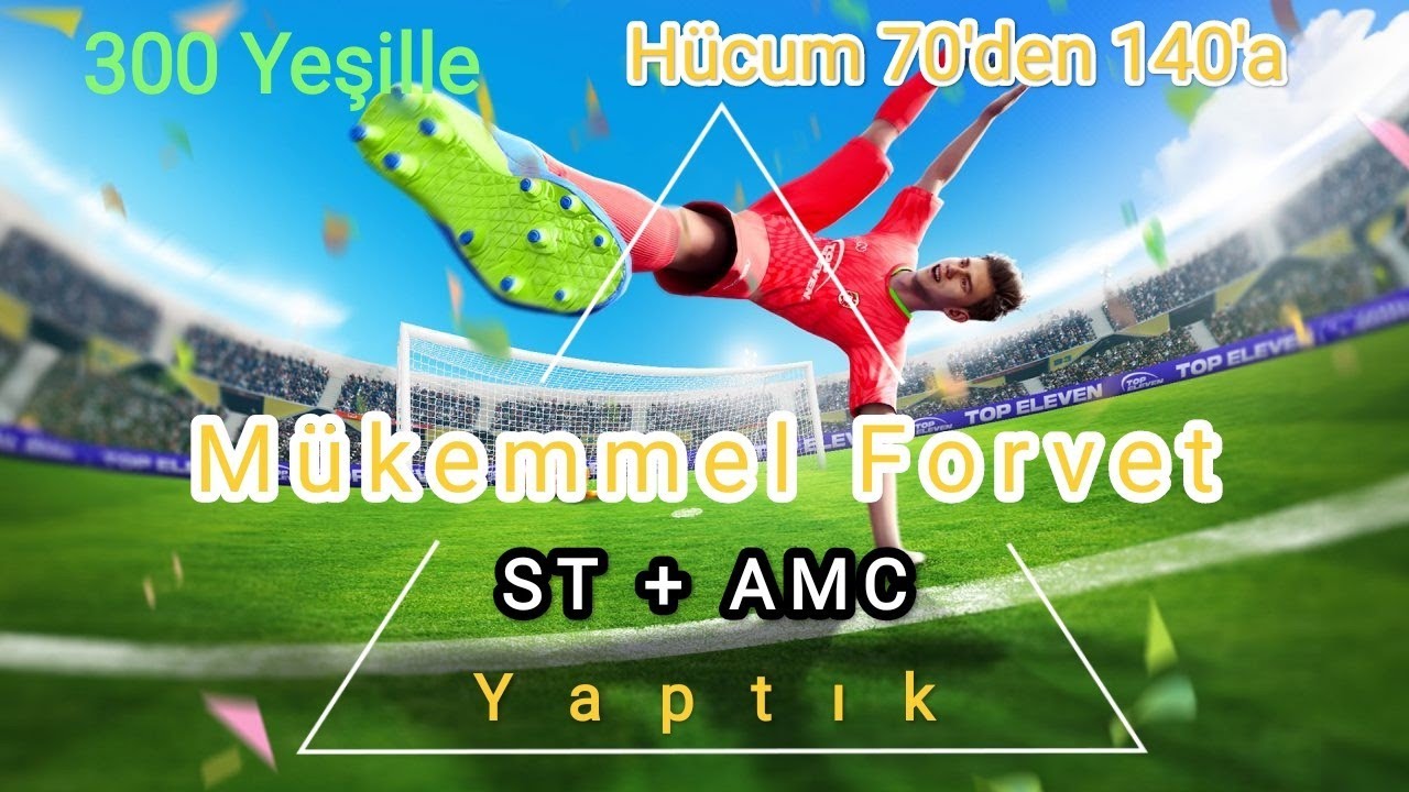 Top Eleven 2024 - Millet Forvet Görsün! (ST+AMC) Nasıl Geliştirilir? 300 Yeşil Harcadık Helal Olsun!