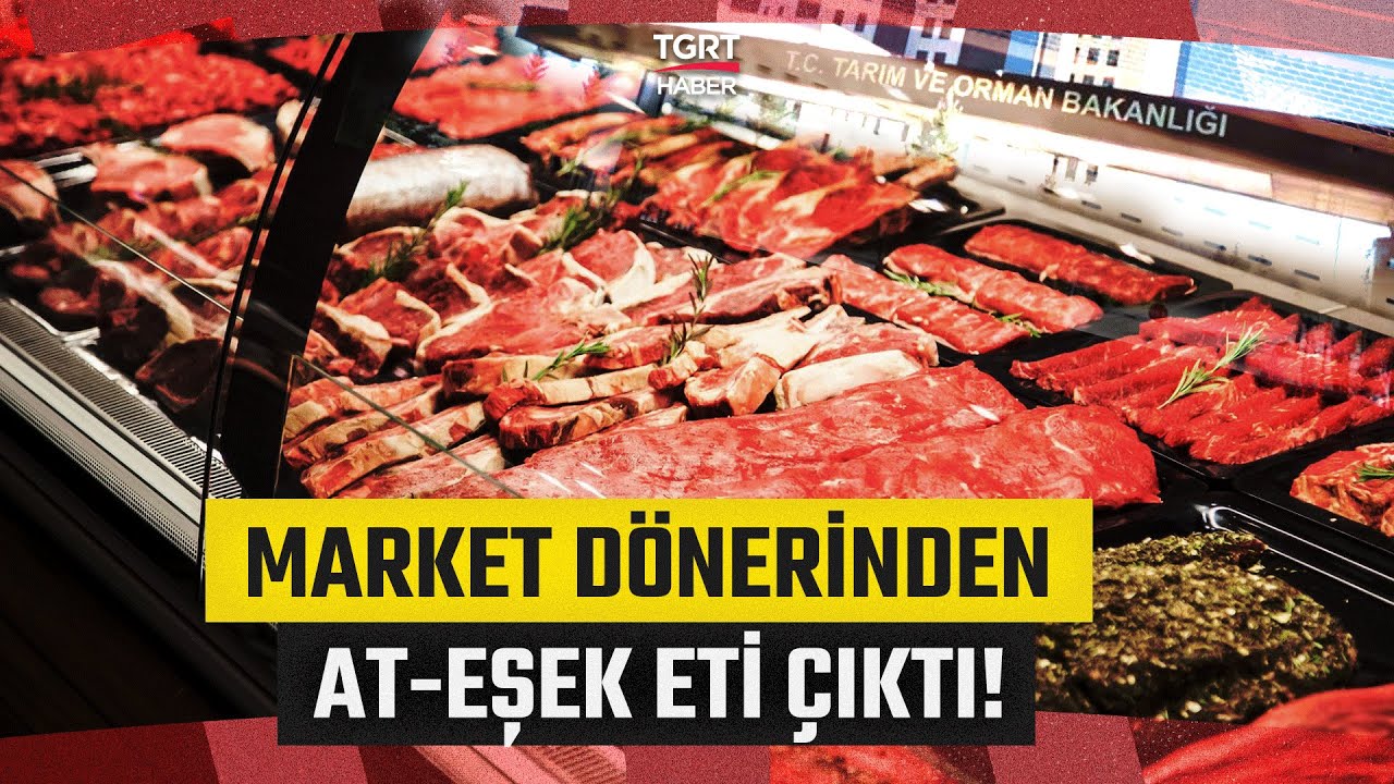 Dana Eti Yerine At ve Eşek Eti Satmışlar! Bakanlık Gıda Sahtekarlarını Tek Tek İfşa Etti