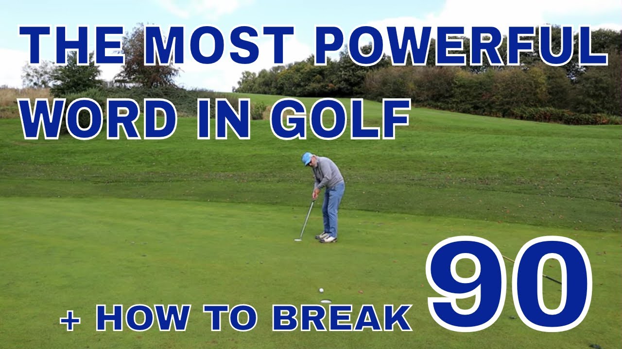 The most powerful word in Golf
