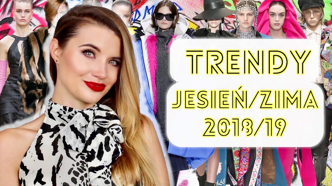 NAJWIĘKSZE TRENDY JESIEŃ/ZIMA 2018/19 | MUST HAVES & DZIWNE PROPOZYCJE PROJEKTANT&Oacute;W