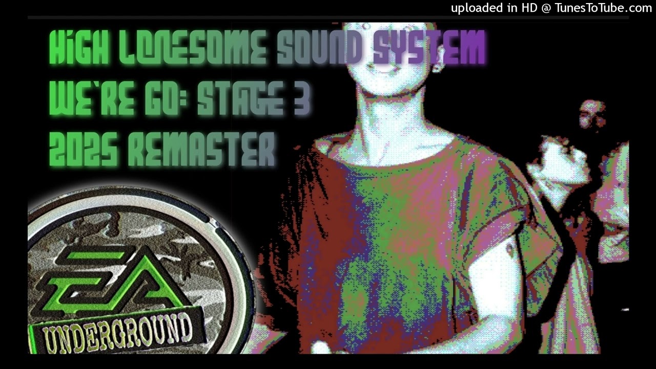 High Lonesome Sound System - We're Go: Stage 3 (2025 Remaster)
