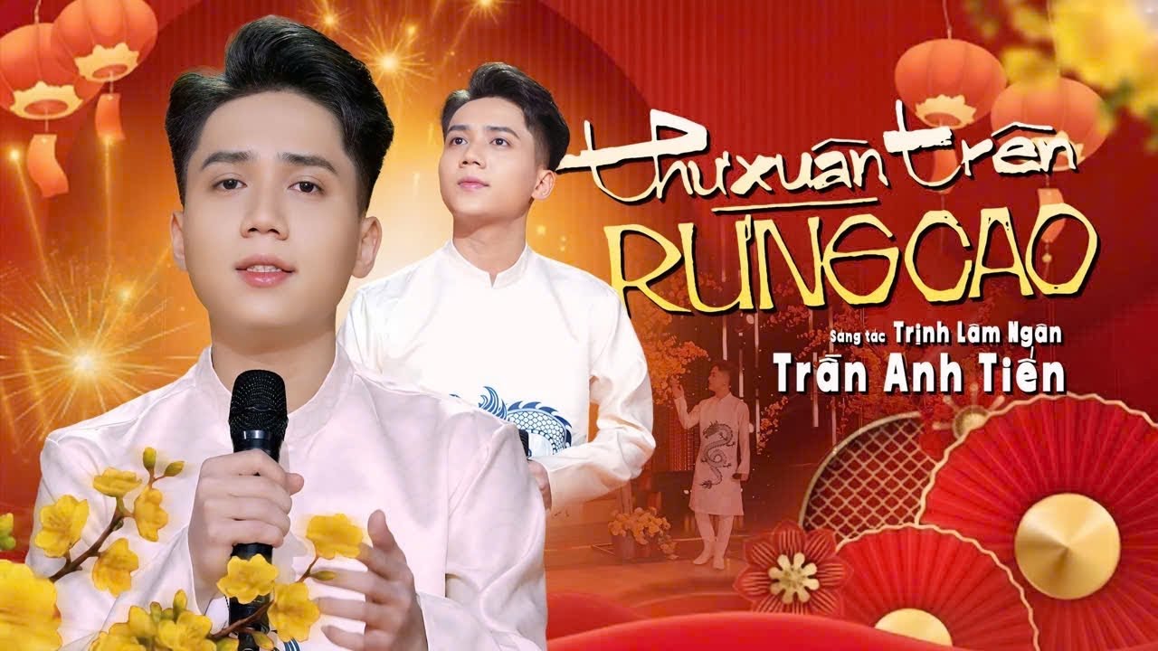 Thư Xuân Trên Rừng Cao - Trần Anh Tiến | Nhạc Xuân hay nhất