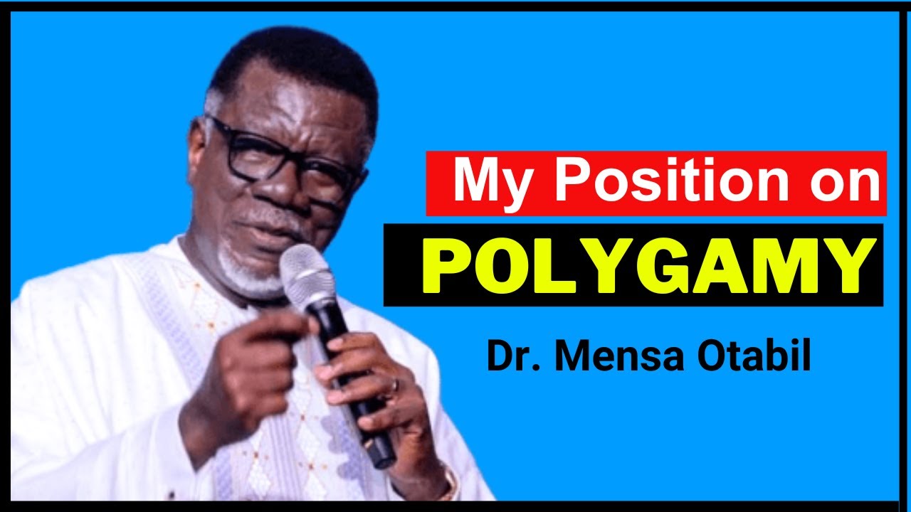 My Position On POLYGAMY - Dr. Mensa Otabil