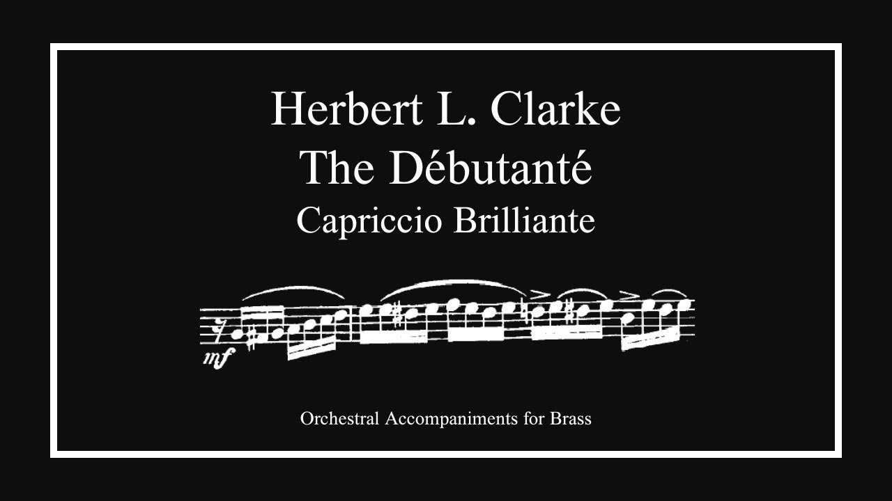 Herbert L. CLARKE - The Débutanté (Orchestral Accompaniment)