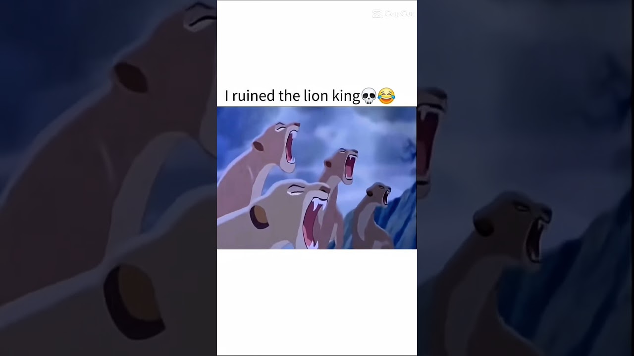 looks like I have ruined the lion king 🤣 