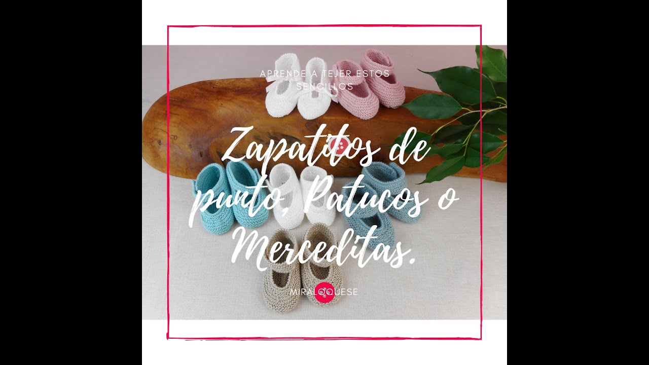 Zapatitos de punto, Patucos o Merceditas.
