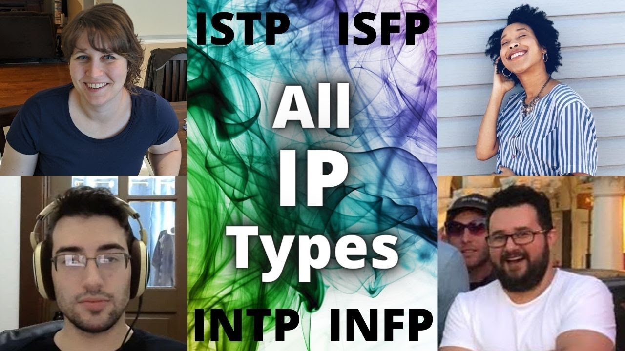 All 4 IP Types (INFP, INTP, ISTP, ISFP) w/ Mara (Practical Typing), Spacey, Cristian & Jamila Mensah
