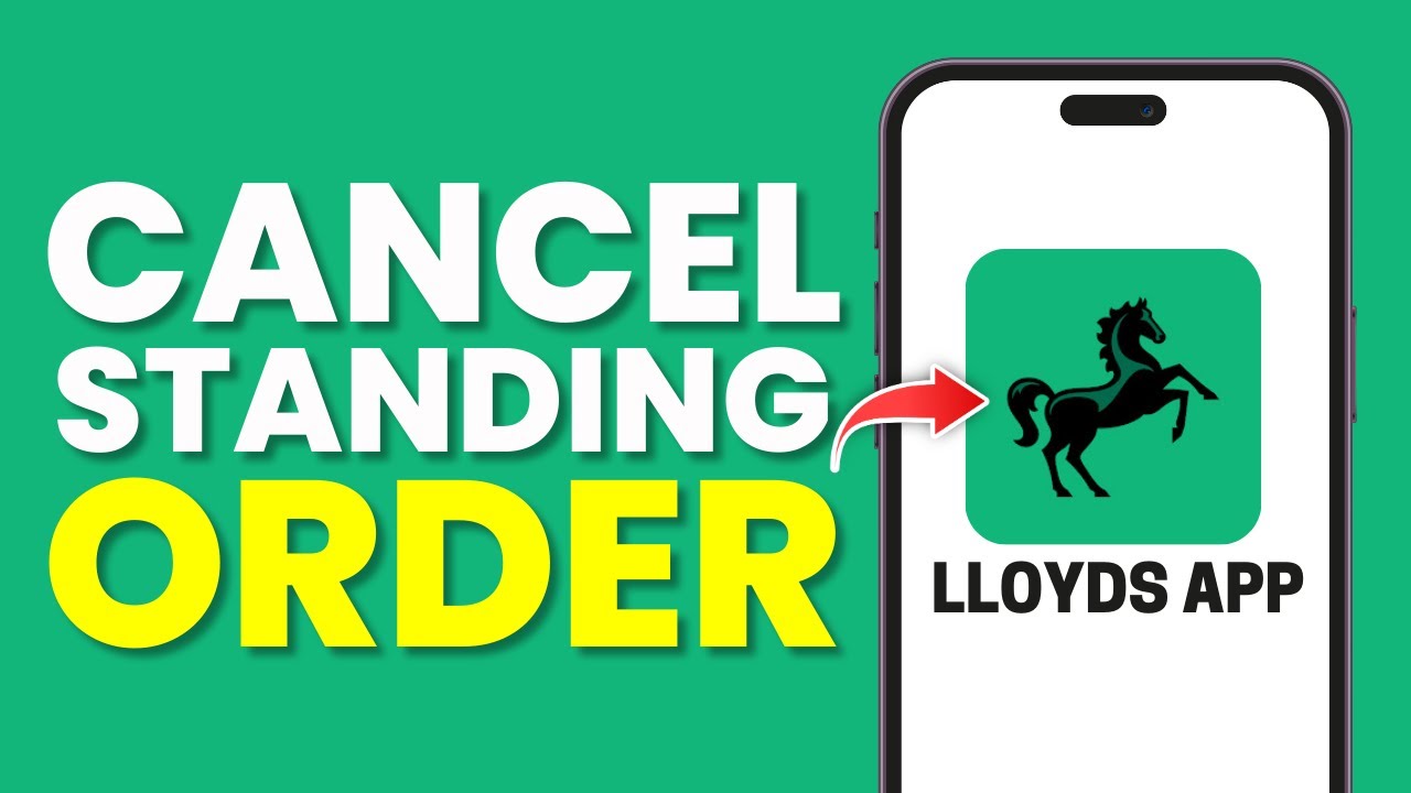 How To Cancel Standing Order On Lloyds App (Full Guide)