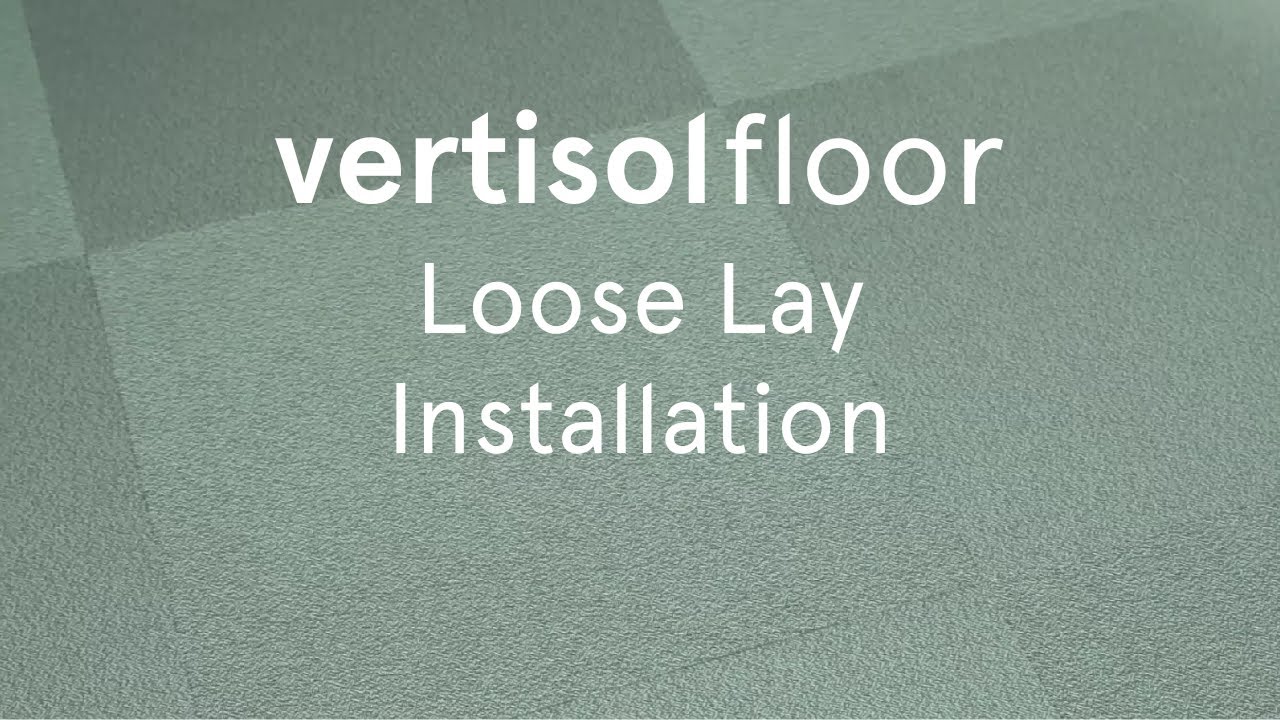 vertisolfloor - Loose Lay Installation
