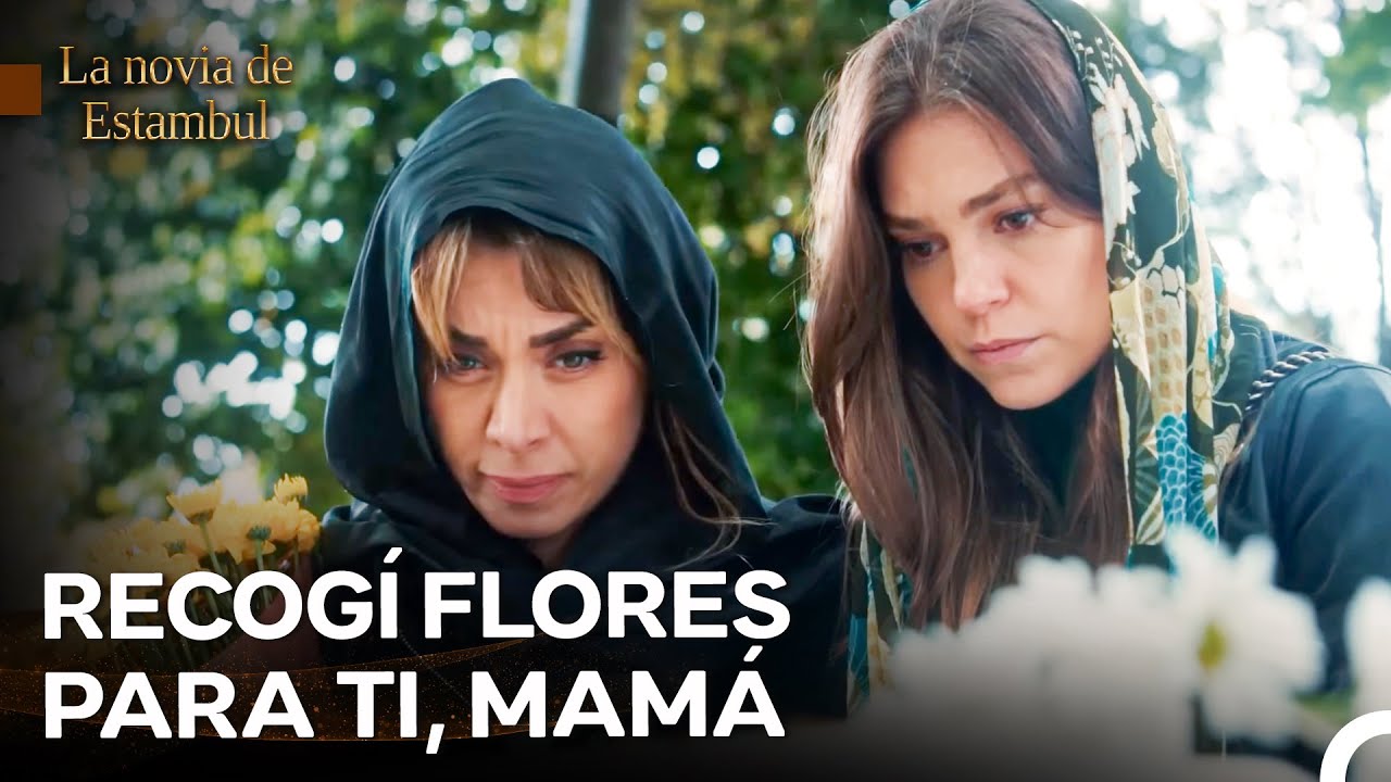 Una Emotiva Visita Por El Día De La Madre - La Novia de Estambul