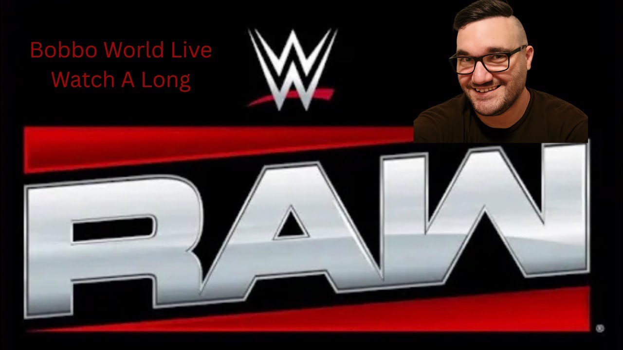 Bobbo's World live watch a long @WWE #wweraw 