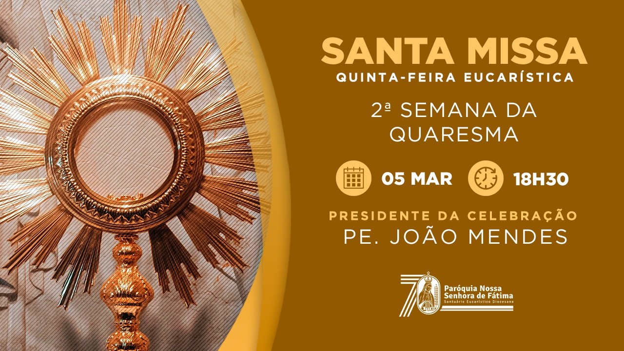 SANTA MISSA | QUINTA FEIRA EUCARISTICA | 2ªSEMANA DA QUARESMA/05/03/2026| 18:30HS|PE.JOÃO MENDES