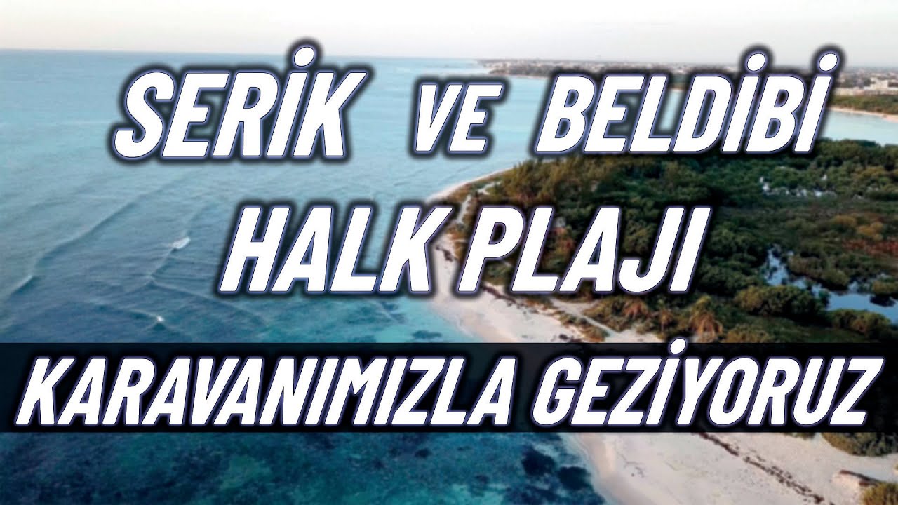 SERİK VE BELEK HALK PLAJLARI (BOĞAZ KÖY)