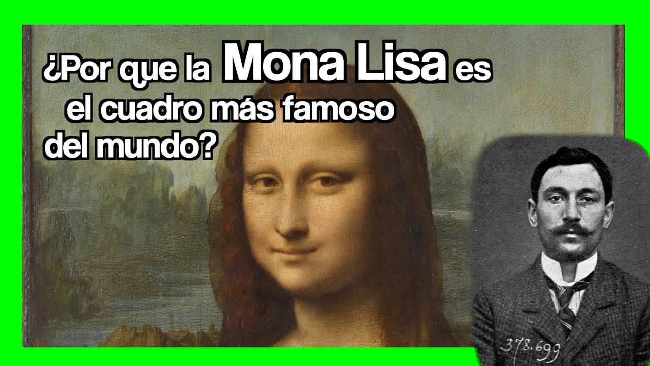 ¿Por qué la MONA LISA es el cuadro más famoso del mundo?