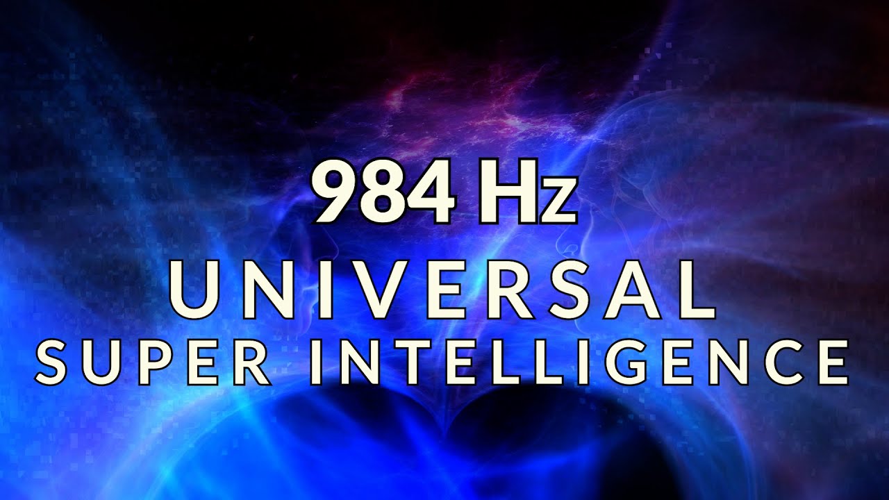 🎵 984Hz Frequency for Universal Super Intelligence 🧠 Increase Focus Improve Memory 🎧