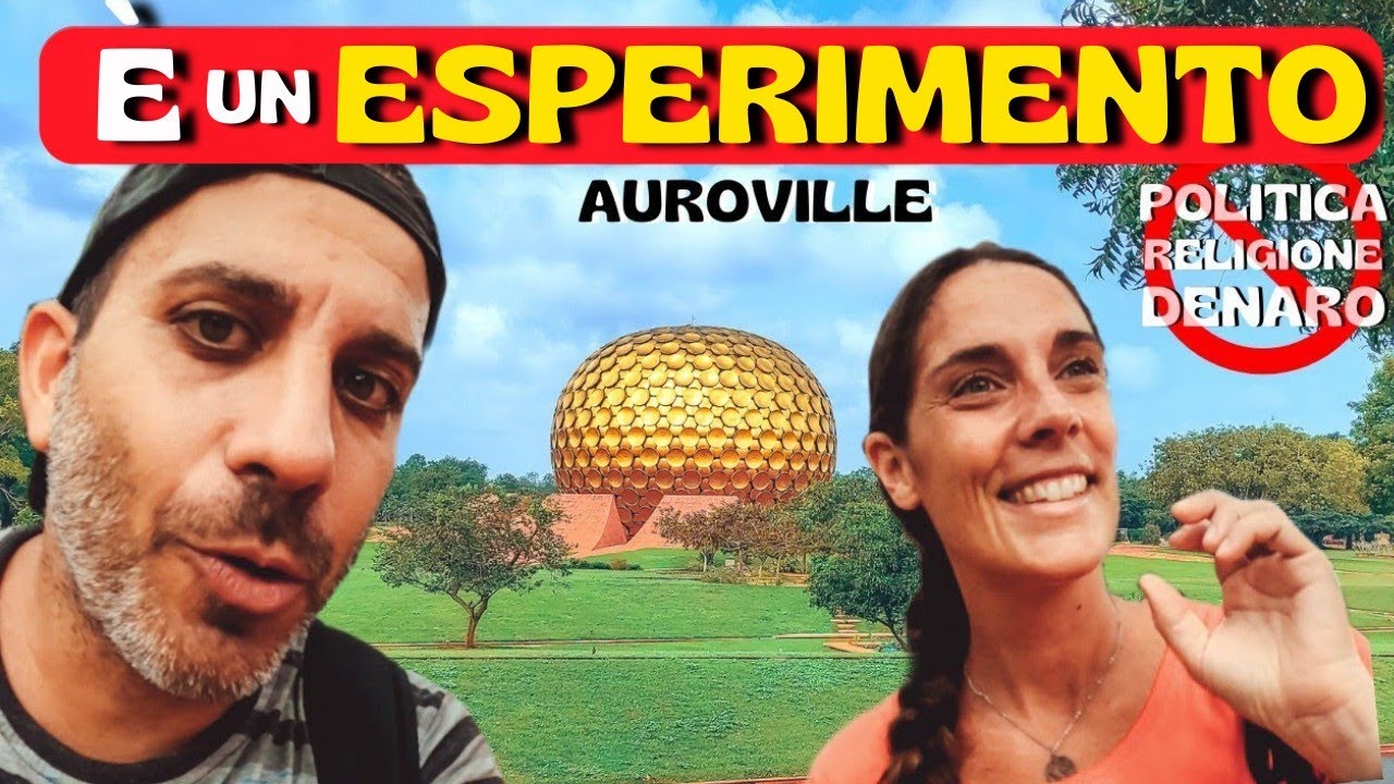 VIVRESTI SENZA DENARO, POLITICA E RELIGIONE? 🌏 Questa è Auroville [Esperimento sociale]