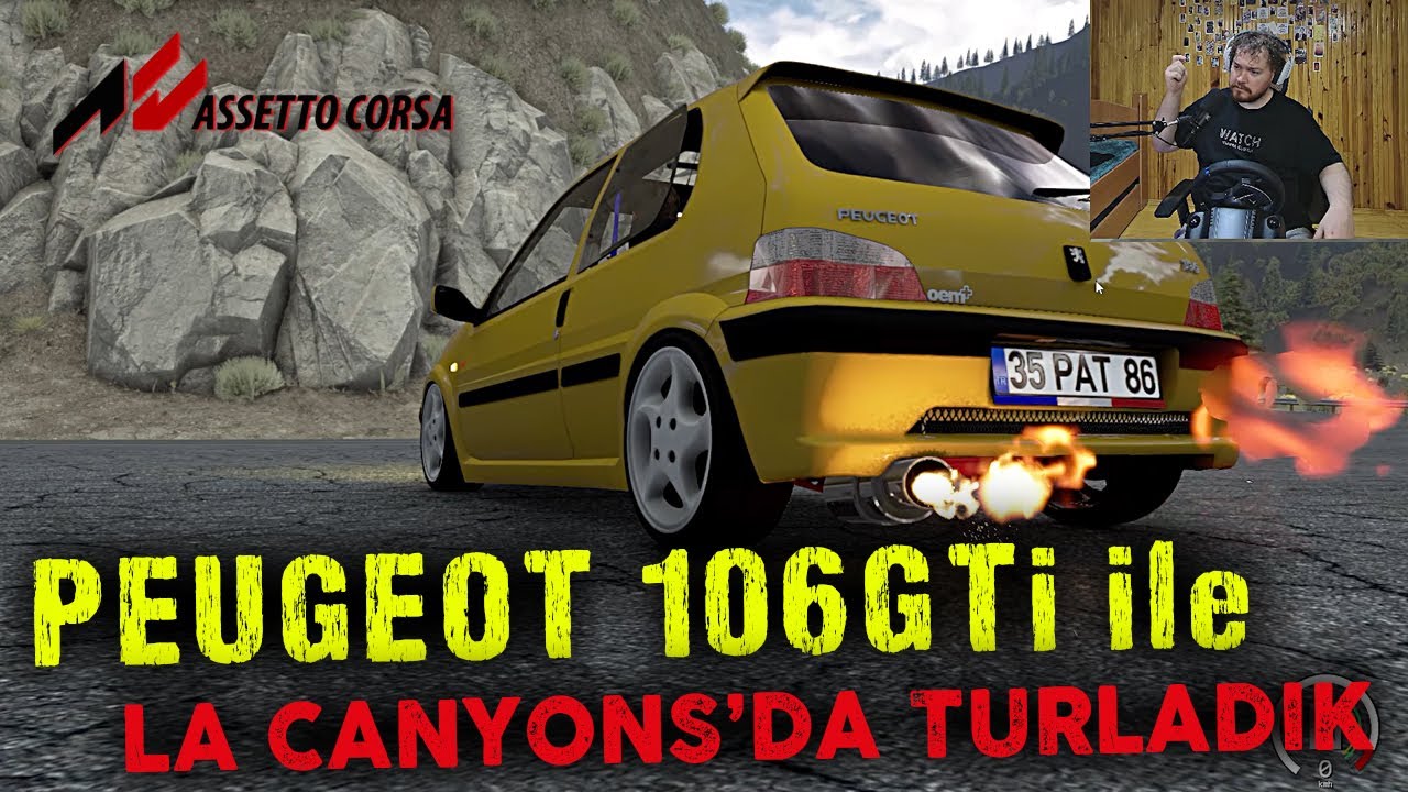 PEUGEOUT 106 GTi ile LA CANYONS'DA TURLADIK /Assetto Corsa / Logitech G29 Driving Force