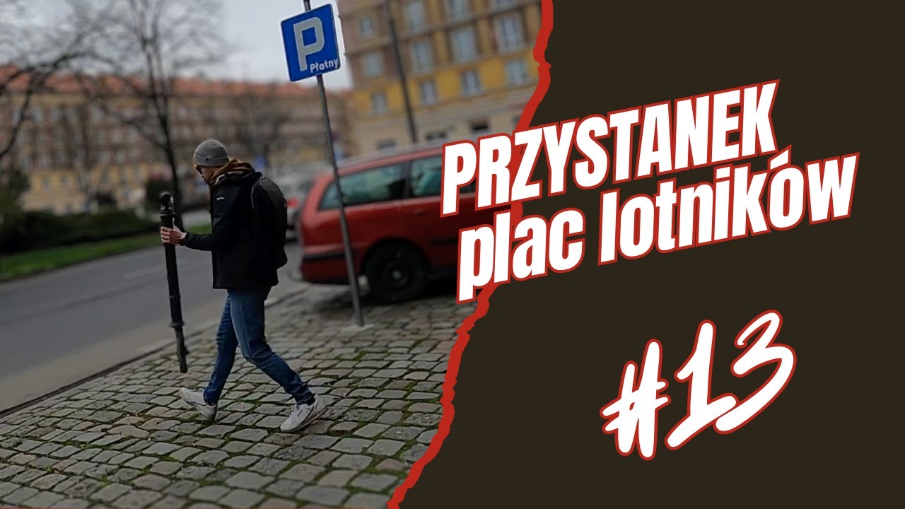 #13: Niech pan mi obije mordę (Plac Lotników 3)