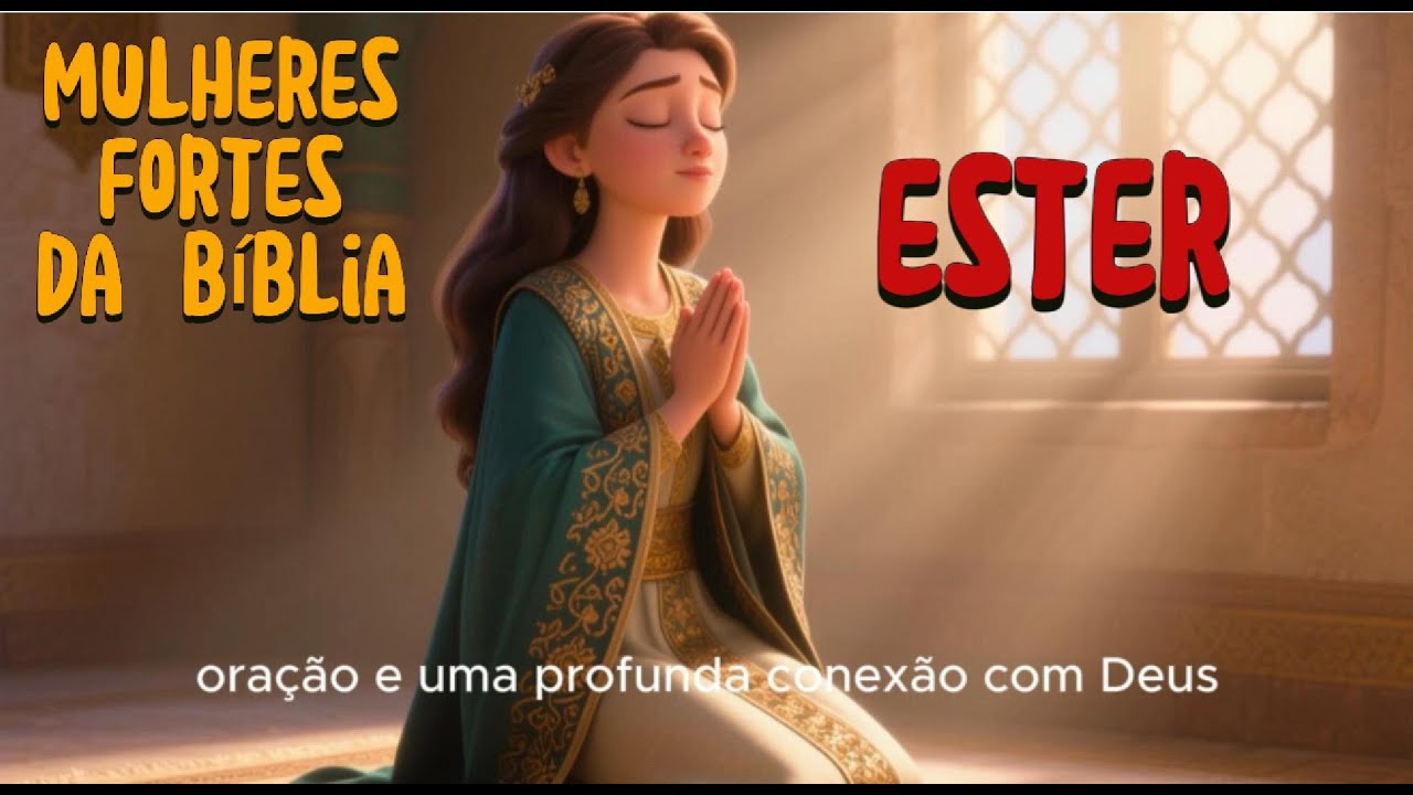 AS MULHERES MAIS FORTES DA BÍBLIA 👑✨ ESTER – A RAINHA CORAJOSA 👸💫