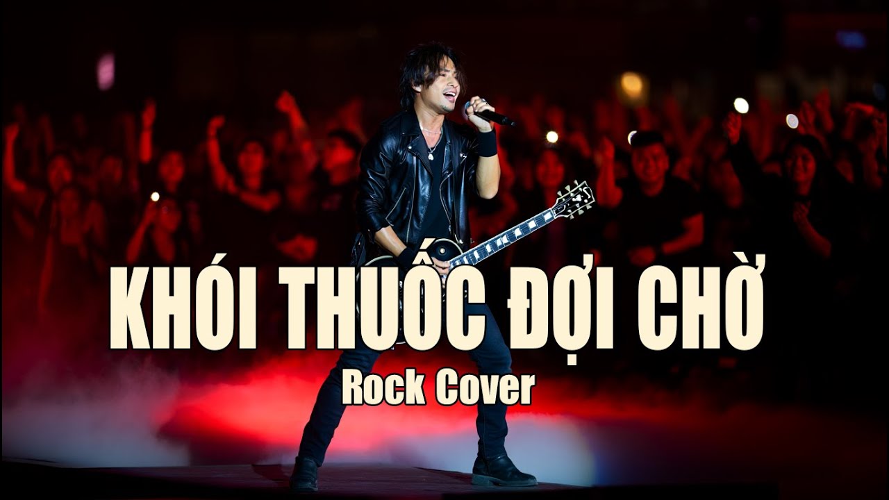 [Rock Cover] KHÓI THUỐC ĐỢI CHỜ – Khi nỗi buồn hóa khói bay trong đêm 🌙🎸