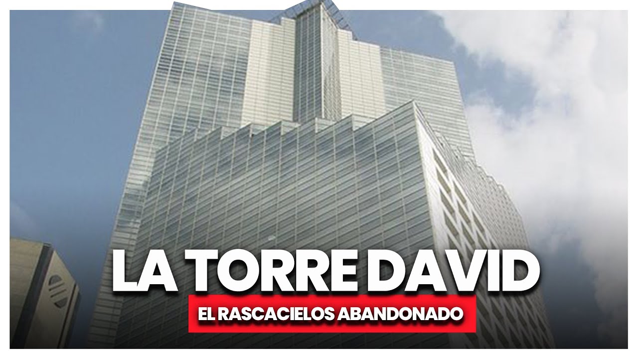 La Torre De David | El rascacielos abandonado │Arquitectura Venezuela