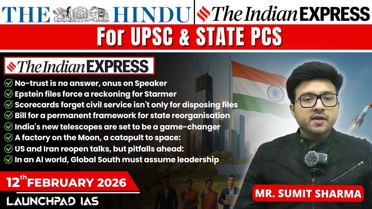 Daily Newspaper Class (The Hindu + Indian Express) for UPSC & State PCS | 12February 2026| Sumit Sir