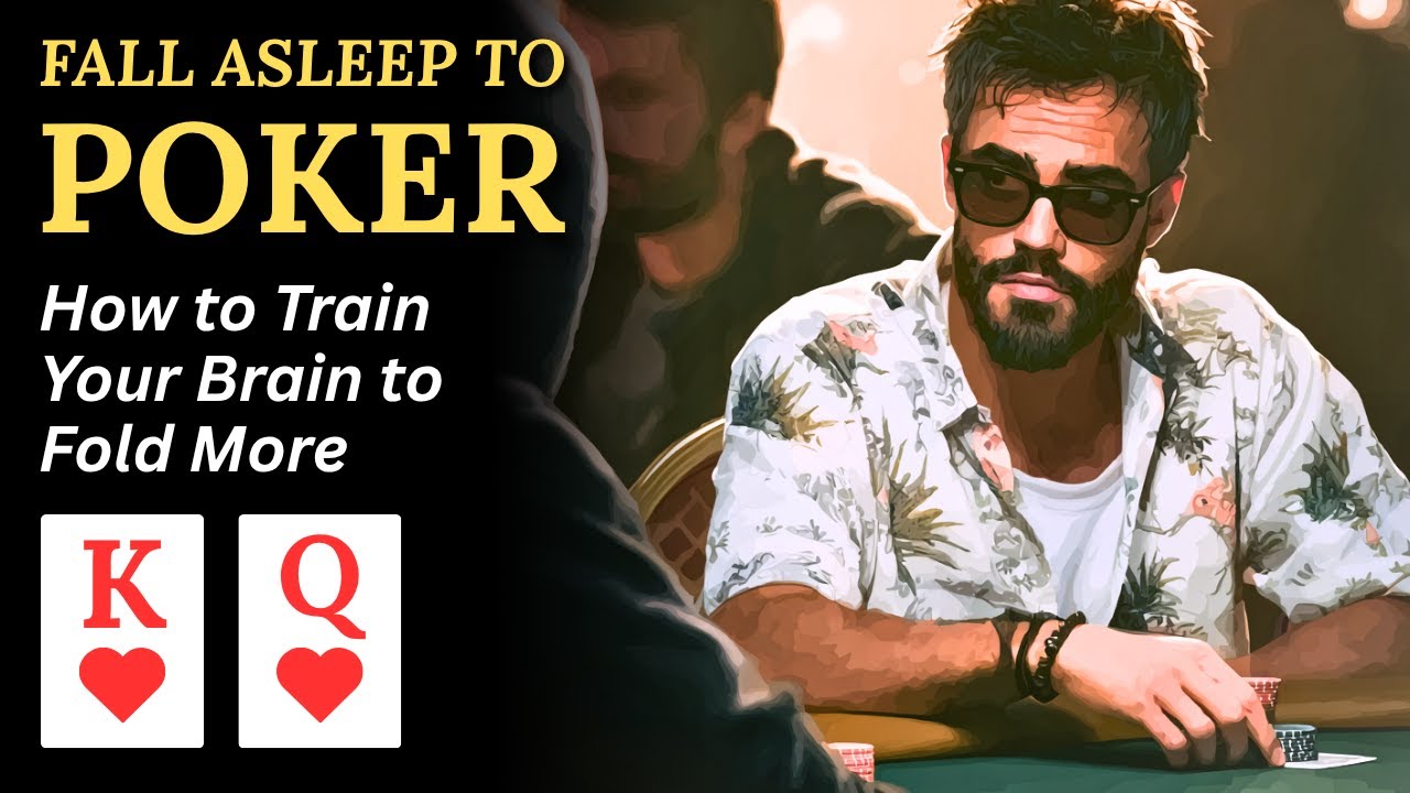 Fall Asleep to Poker | Training Your Brain to Fold More and Win More