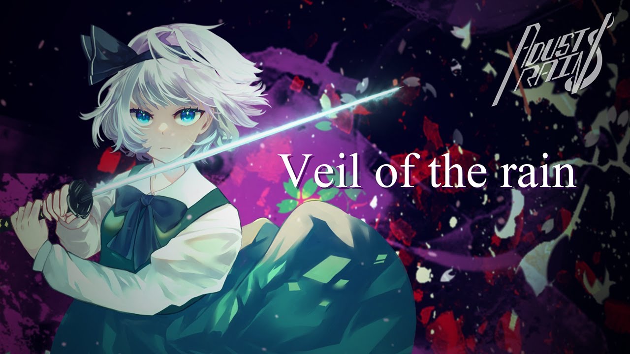 【東方Vocal・MV】Veil of the rain / Adust Rain feat.Takuto from Squall Of Scream【広有射怪鳥事　～ Till When】