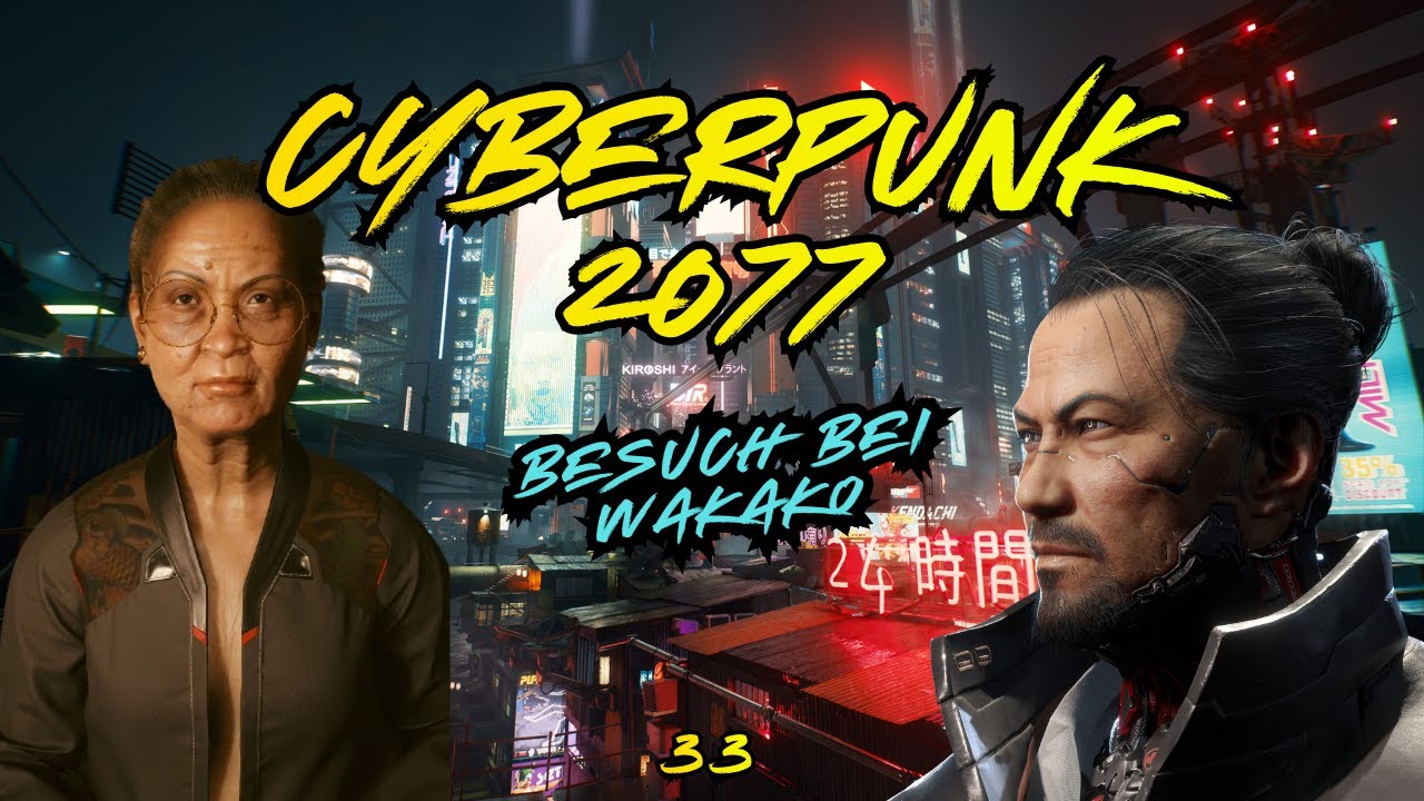 Cyberpunk 2077 | Besuch bei Wakako | Folge 33