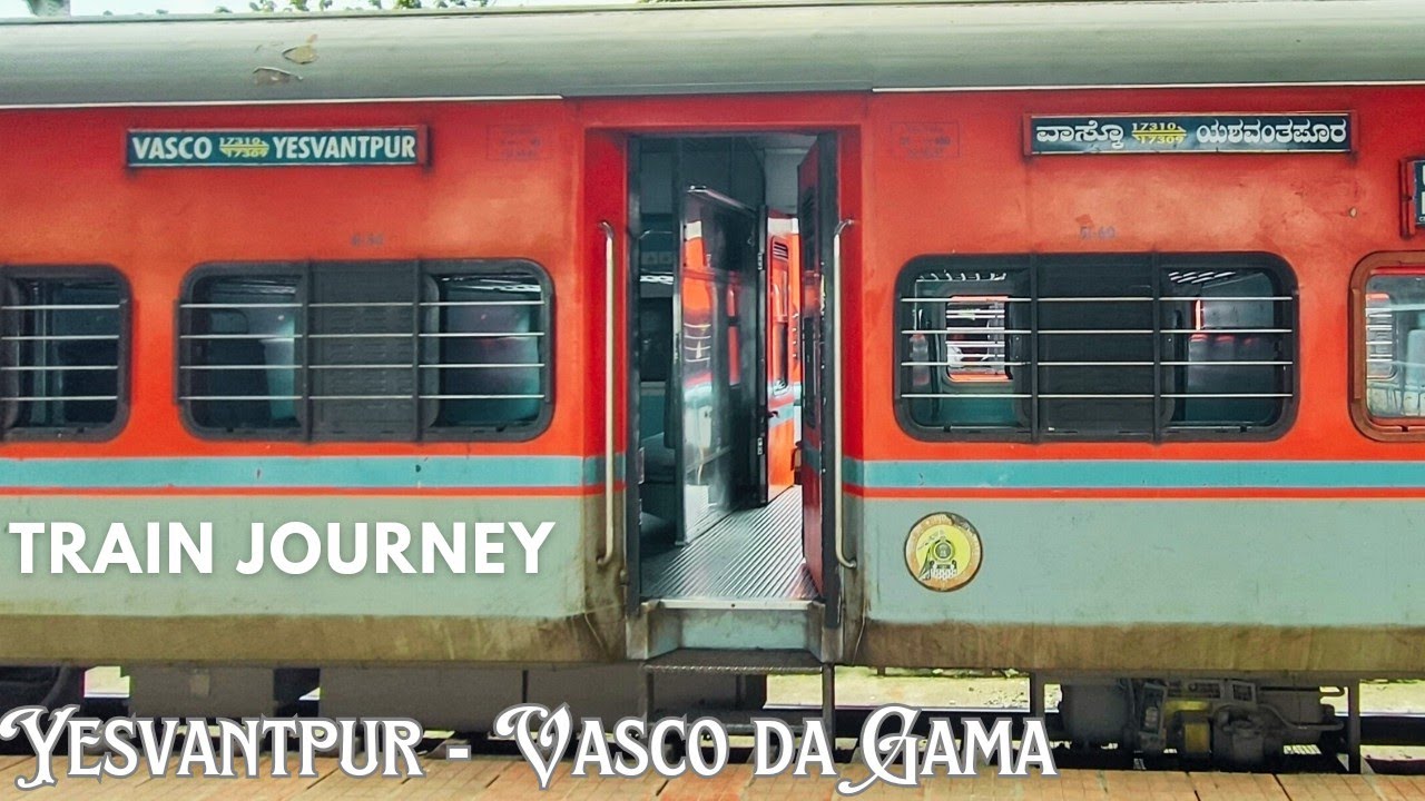 Interstate Train Journey on Yesvantpur - Vasco da Gama Express (17309) | SUPR WORLD