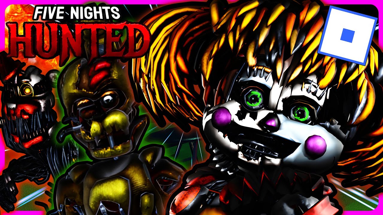 Roblox FNAF | Five Nights: Hunted | Scrap Baby Would Do ANYTHING For Her Daddy! [Part 25]