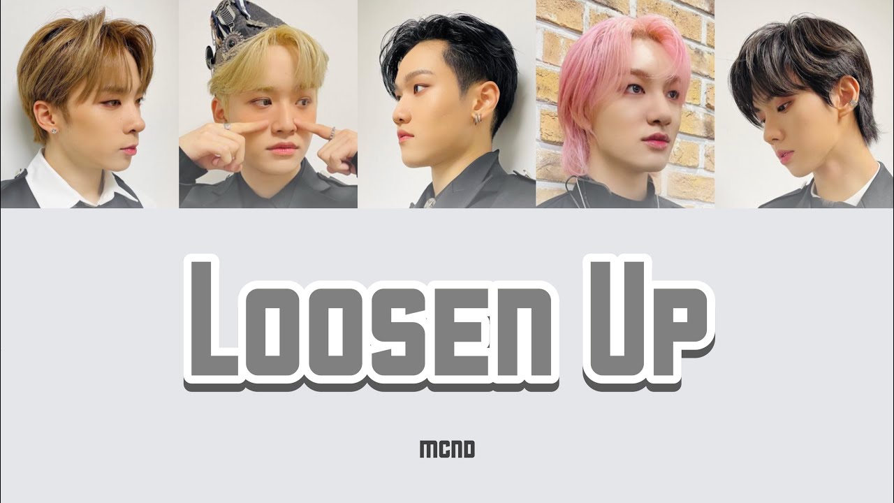 Loosen Up - MCND  【カナルビ/日本語字幕/歌詞】