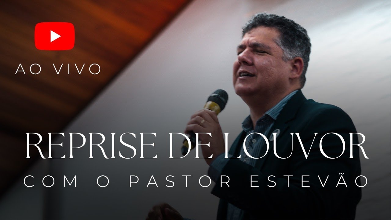 Live | Reprise de Louvor com Pastor Estevão