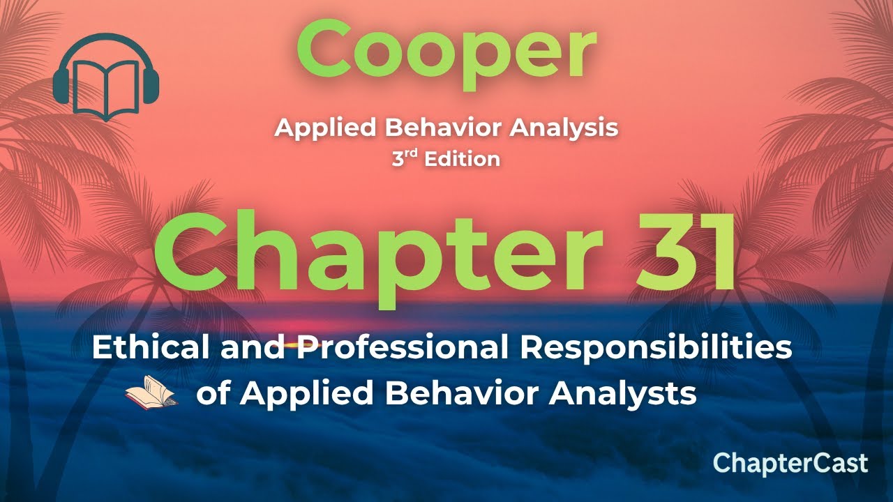 Ethics & Professionalism in ABA | Chapter 31 Explained | BCBA Exam Prep & ABA Essentials