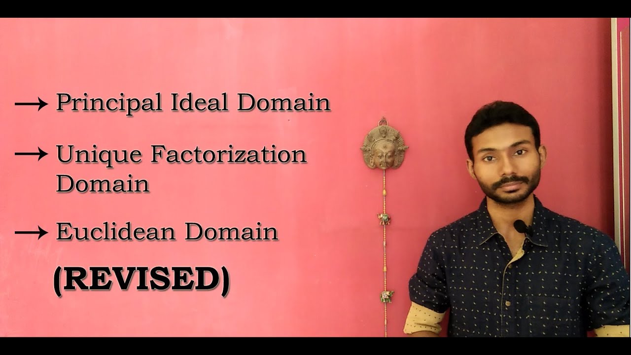 Unique Factorization Domain (UFD), Principal Ideal Domain (PID), Euclidean Domain (ED) revised
