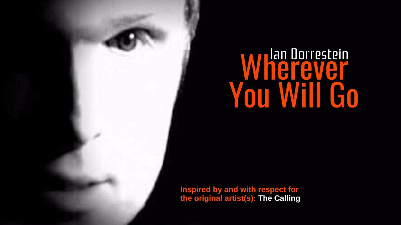Wherever You Will Go - Ian Dorrestein