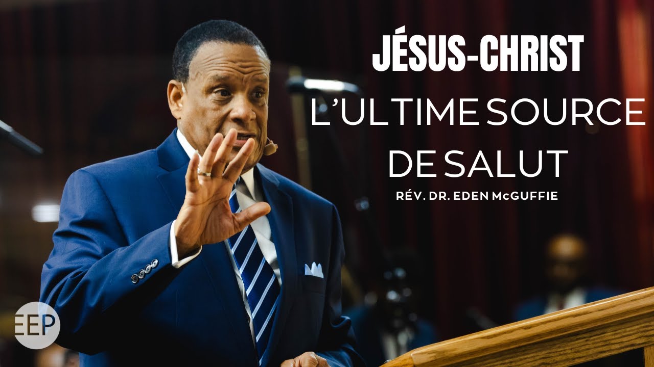 Rev Eden McGuffie | Jésus-Christ: l'ultime source de salut | 02 juin 2024