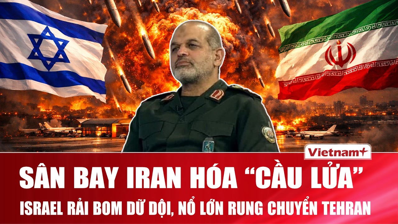 Sân bay Iran hóa “cầu lửa”: Israel rải bom không kích dữ dội, Tehran rung chấn sau loạt tiếng nổ lớn