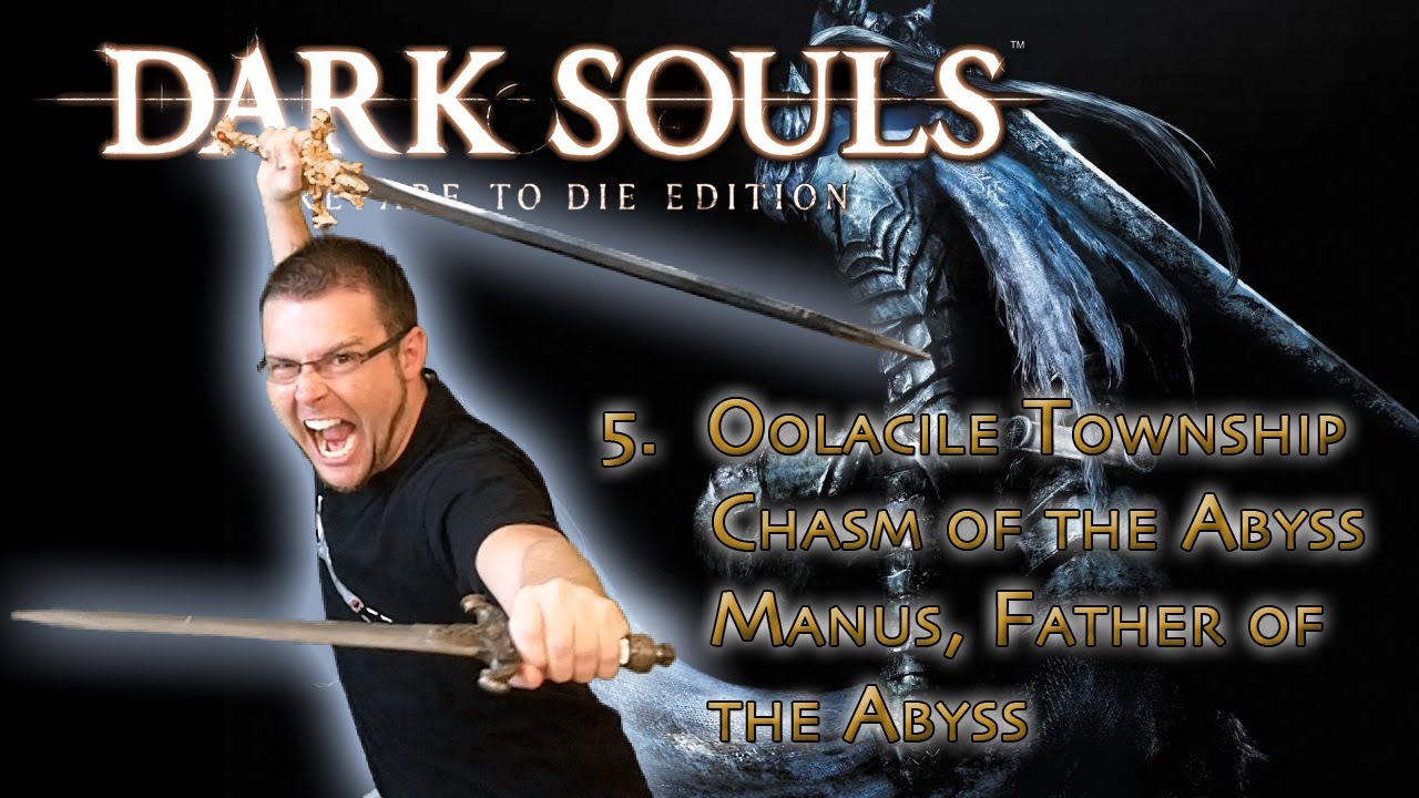 Dark Souls PtDE - 5 - Chasm of the Abyss - Manus, Father of the Abyss