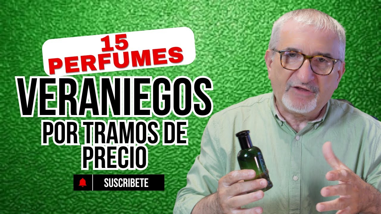 15 PERFUMES VERANIEGOS | DISTRIBUIDOS EN TRES TRAMOS DE PRECIOS