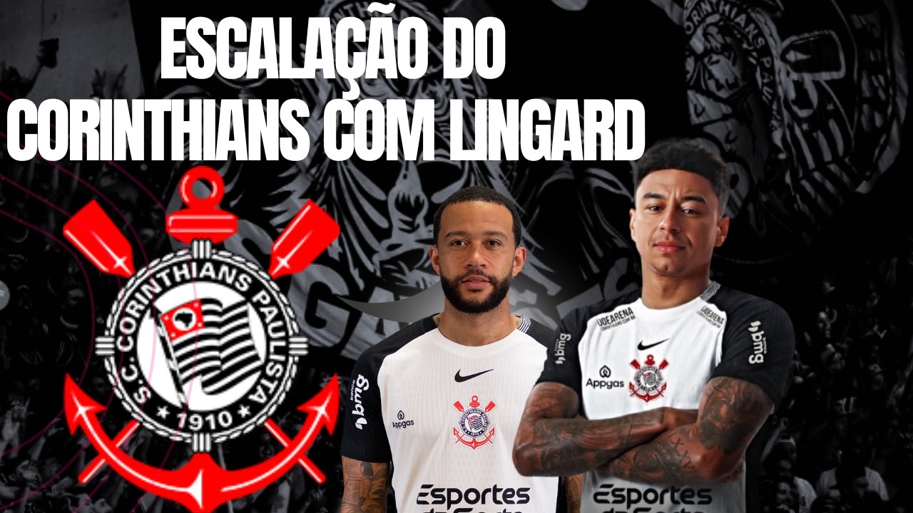 PRIMEIRA PROVÁVEL ESCALAÇÃO DO CORINTHIANS COM JESSE LINGARD