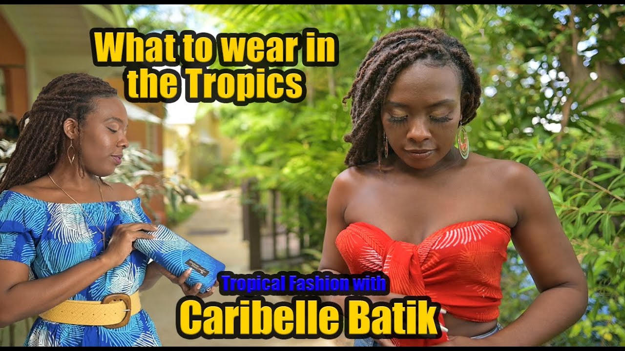What to wear when on vacation in the Caribbean, Tropical Fashion with Caribelle Batik