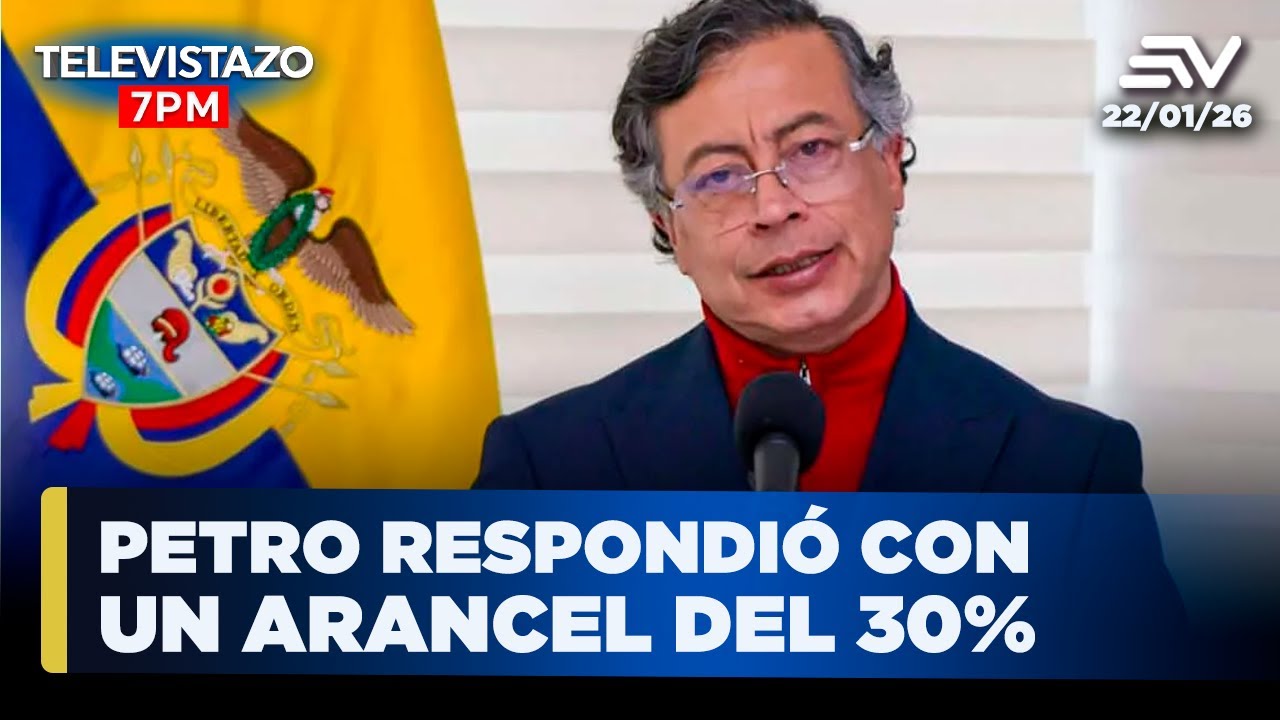 Petro responde a Ecuador con su propio arancel del 30% | Televistazo 7PM🔴NOTICIAS 22 de enero 2026