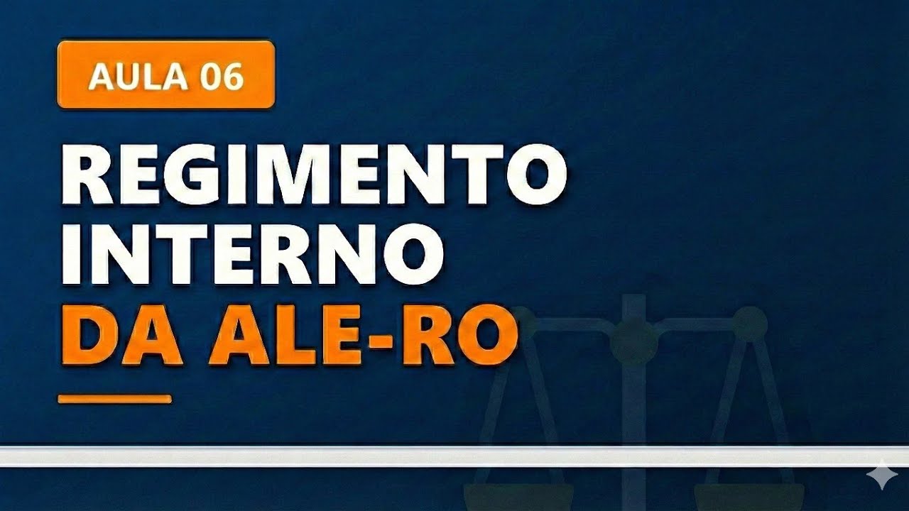 REGIMENTO INTERNO DA ALE-RO (Resolução n° 32/1990) - AULA 06