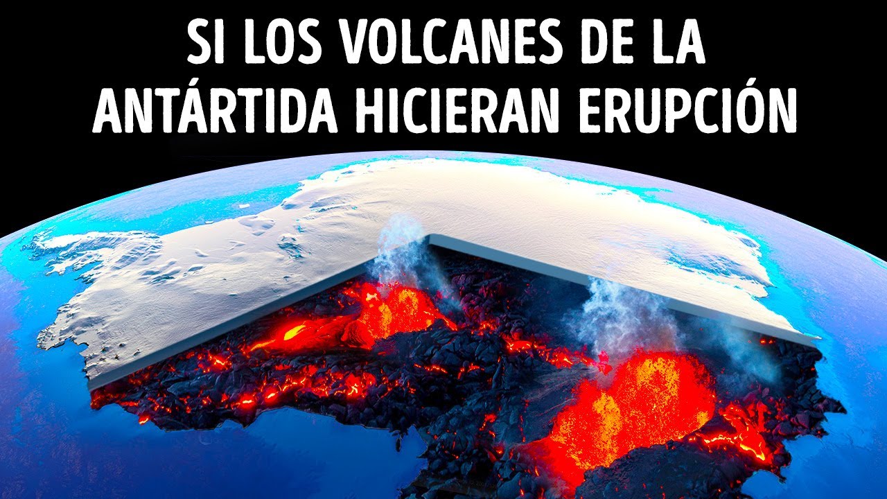 ¿Qué pasaría si los 100+ volcanes de la Antártida entraran en erupción a la vez?