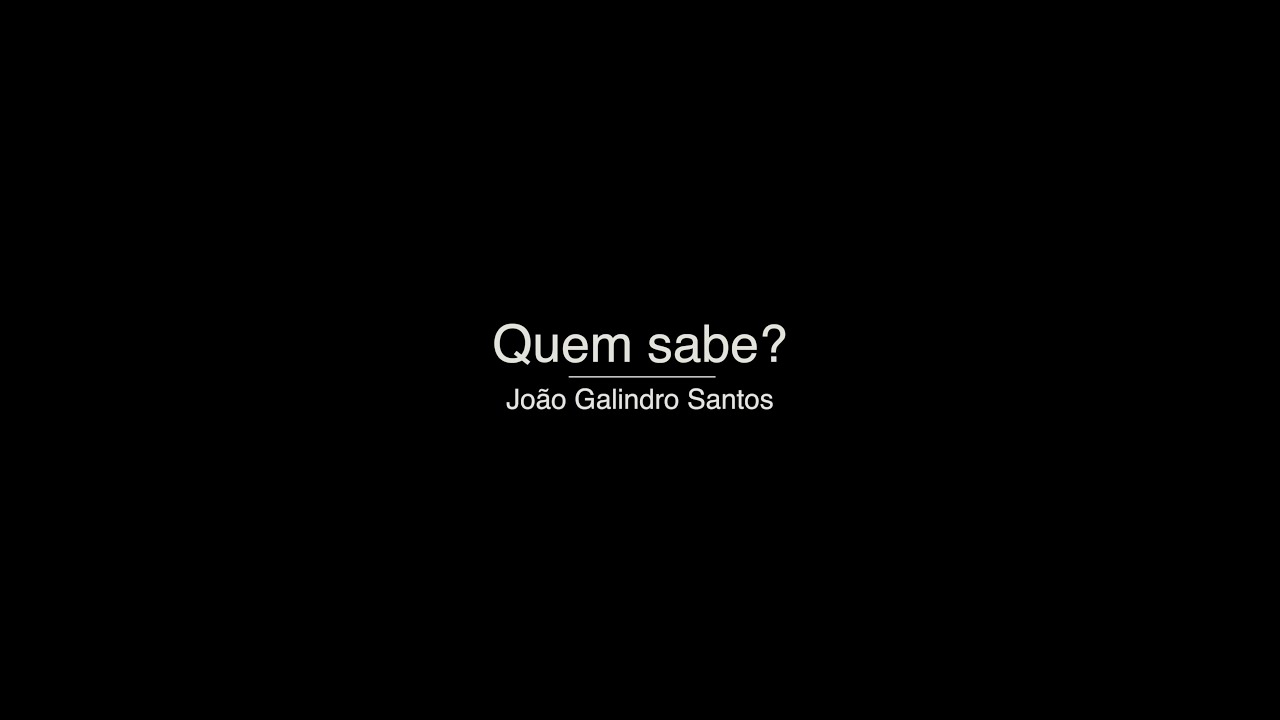 Quem sabe?