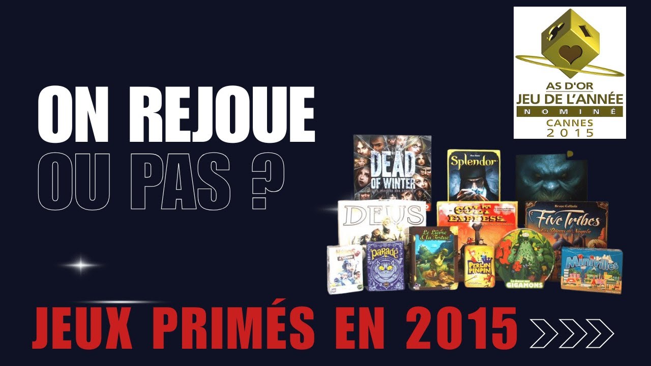 On Rejoue ou Pas aux jeux nommés As d'Or et Spiel 2015 ?